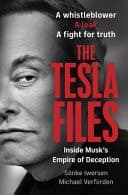 The Tesla Files Inside Elon Musk's Empire of Power and Deception