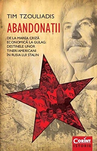 Abandonaţii de la marea criză economică la Gulag: destinele unor tineri americani în Rusia lui Stalin
