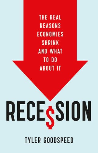 Recession The Real Reasons Economies Shrink and What to Do about It