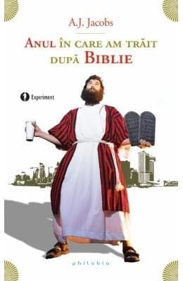 Anul în care am trăit după Biblie despre modesta mea încercare de a urma regulile din Biblie cât mai literal cu putinţă