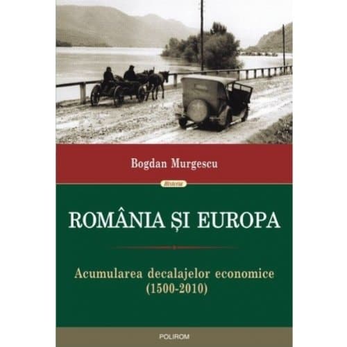 România și Europa. Acumularea decalajelor economice