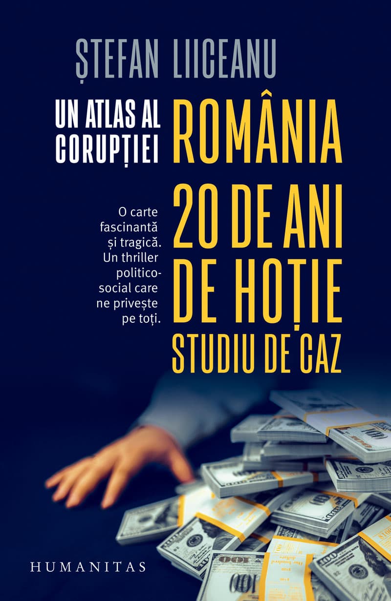 Un atlas al corupţiei România, 20 de ani de hoţie : studiu de caz