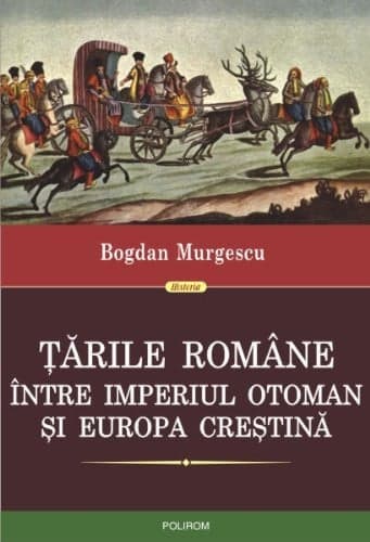 Ţările Române între Imperiul Otoman şi Europa Creştină